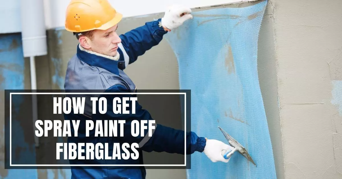 how to get spray paint off fiberglass