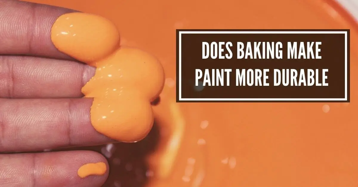 Does Baking Spray Paint Make It More Durable
