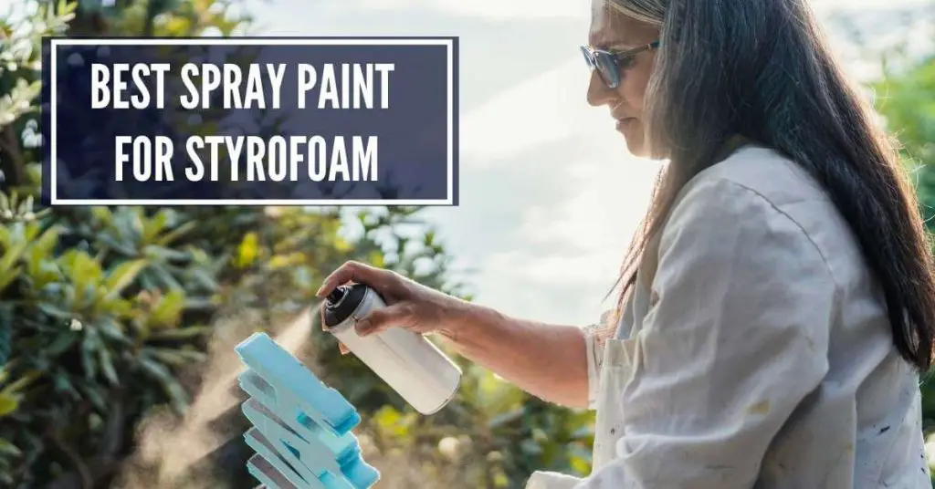 Best Spray Paint for Styrofoam