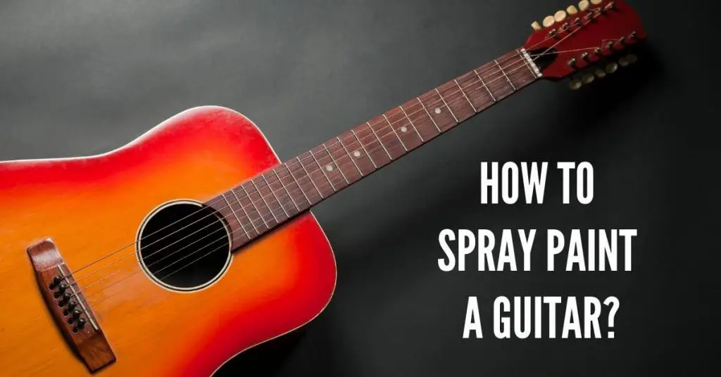 How to Spray Paint A Guitar