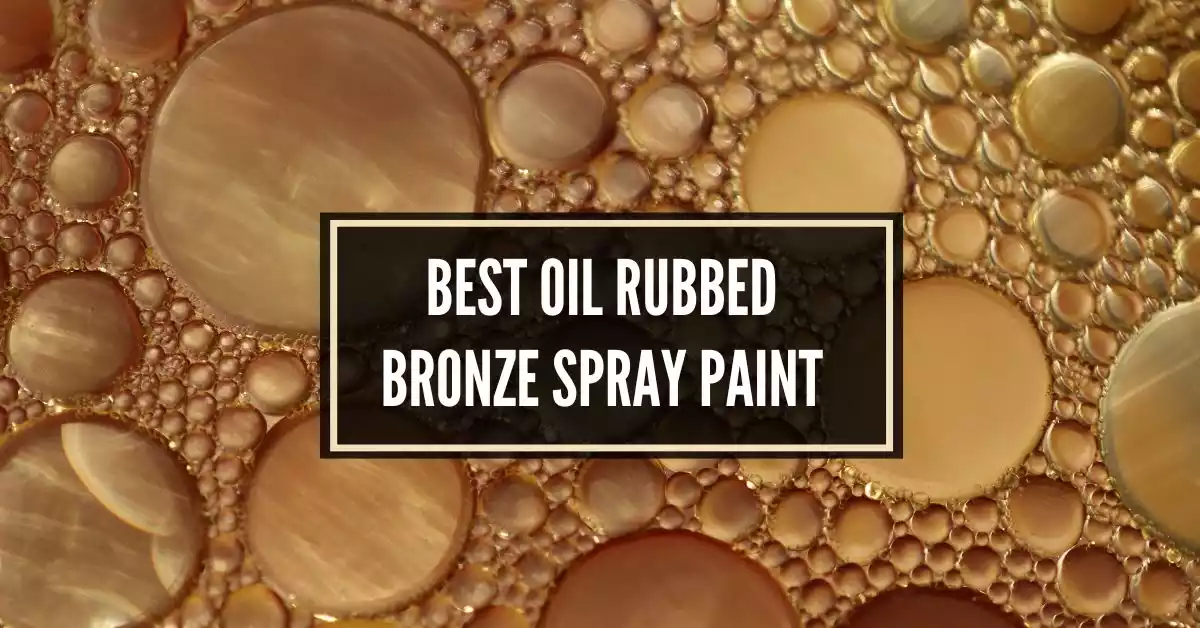 Best Oil Rubbed Bronze Spray Paint