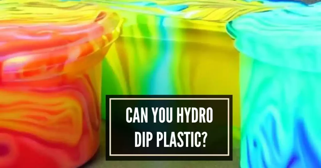 Can You Hydro Dip Plastic