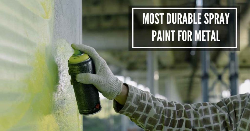 Most durable spray paint for metal