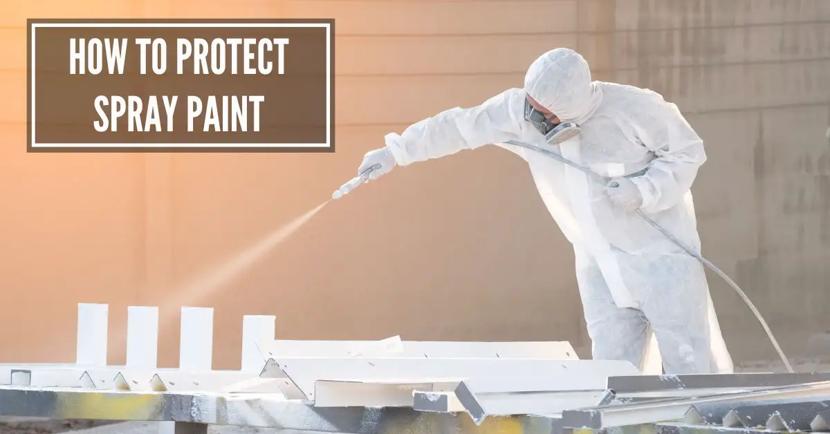 How to Protect Spray Paint